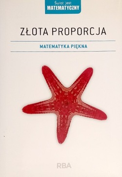 Złota proporcja: matematyka piękna 