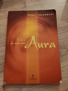 Klucz do sukcesu Aura - Piotr Jaczewski