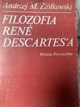 Filozofia Rene Descartesa Andrzej Ziółkowski