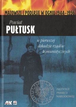 Mazowsze i Podlasie w ogniu 1944-1956 Pułtusk IPN