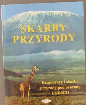 Skarby przyrody. Krajobrazy pod ochroną UNESCO