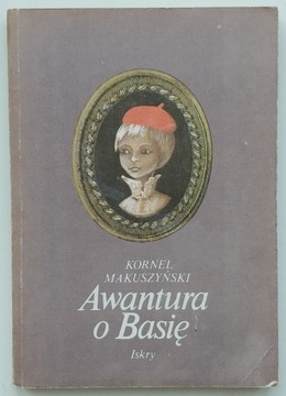 AWANTURA o BASIĘ | Kornel Makuszyński