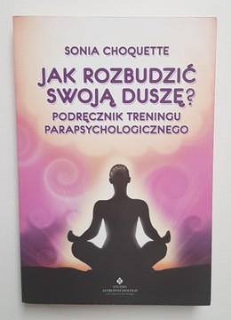 Jak rozbudzić swoją duszę Sonia Choquette