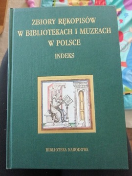 INDEKS Zbiory rękopisów w bibliotekach i muzeach..