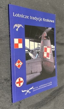 Lotnicze Tradycje Krakowa Acta Aeronautica