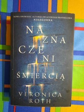 Veronica Roth "Naznaczeni śmiercią"