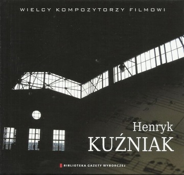 Henryk Kuźniak Wielcy Kompozytorzy Filmowi CD