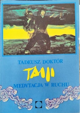 Tadeusz Doktór Taiji medytacja w ruchu