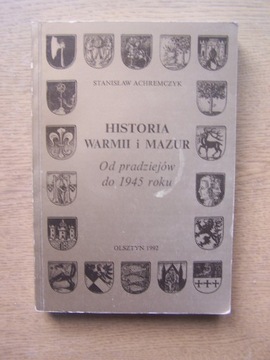 HISTORIA WARMII I MAZUR OD PRAZIEJÓW DO 1945 ROKU