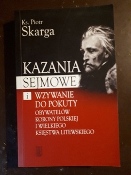 Skarga Piotr ks.: Kazania Sejmowe