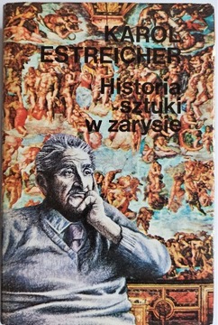 Historia sztuki w zarysie, Estreicher Karol