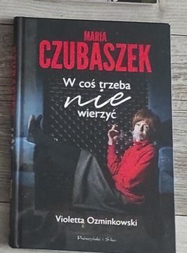 Książka "W coś nie trzeba wierzyć"