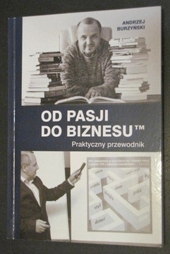 Andrzej Burzyński OD PASJI DO BIZNESU