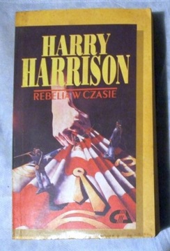 Harry Harrison - Rebelia w czasie