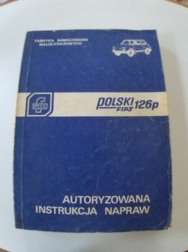 Fiat 126p Autoryzowana instrukcja napraw