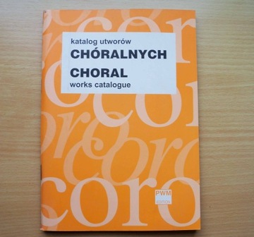 Katalog utworów chóralnych Choral Works Catalogue