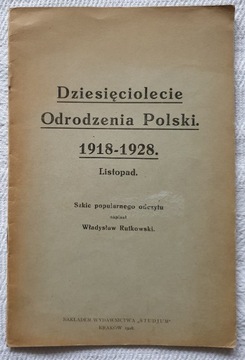 DZIESIĘCIOLECIE ODRODZENIA POLSKI 1918-1928