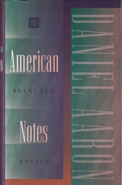 Daniel Aaron; American Notes: Selected Essays