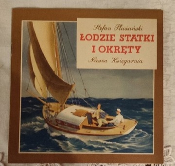 Łodzie statki i okręty - S. Płużański 1955