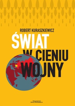 Świat w cieniu wojny autor Robert Kuraszkiewicz