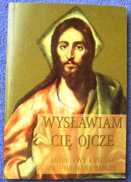 WYSŁAWIAM CIĘ OJCZE Autor: PRACA ZBIOROWA