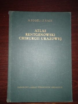 Atlas rentgenowski chirurgii urazowej, Fogel Nagy