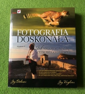 Fotografia doskonała - Jay Dickman, Jay Kinghorn