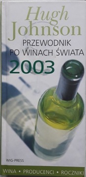 PRZEWODNIK PO WINACH ŚWIATA 2003 Hugh Johnson