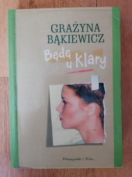 Będę u Klary - Grażyna Bąkiewicz 