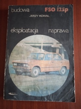 Fiat FSO 125p  budowa naprawa eksploatacja