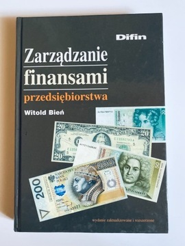 Zarządzanie finansami przedsiębiorstwa W.Bień