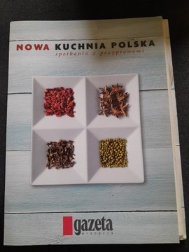 Nowa kuchnia polska. Spotkania z przyprawami Praca