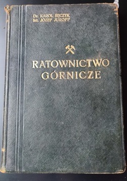 Sęczyk/Juroff RATOWNICTWO GÓRNICZE 1931.Górnictwo