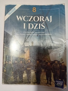 Historia. Wczoraj i dziś. Pod i ćw dla klasy 8 SP.