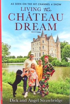 Życie w zamku z marzeń Living the Chateau Dream