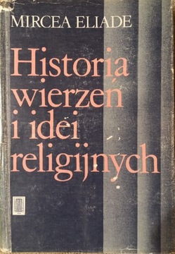 Historia wierzeń I idei religijnych, t I, M.Eliade