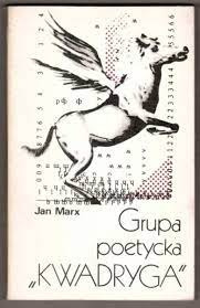 GRUPA POETYCKA KWADRYGA - J.MARX