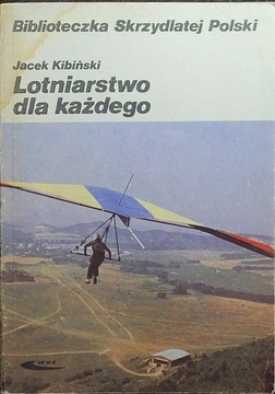 Lotniarstwo dla każdego Jacek Kibiński