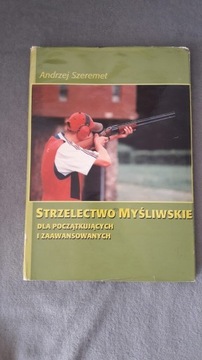 Strzelectwo myśliwskie Andrzej Szeremet