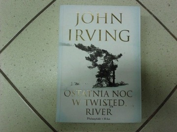 OSTATNIA NOC W TWISTED RIVER - J. Irving