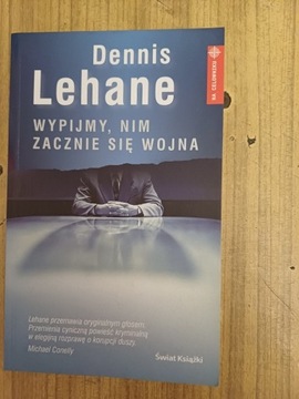 Dennis Lehane Wypijmy, nim zacznie się wojna