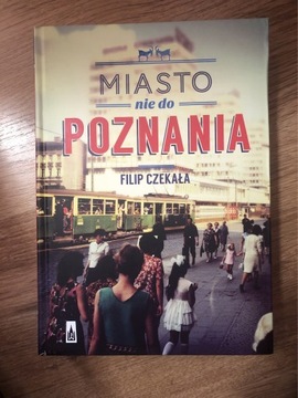 Miasto nie do Poznania - Filip Czekała