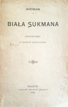 Biała sukmana, Ks. Wł. Bandurski, 1901r   