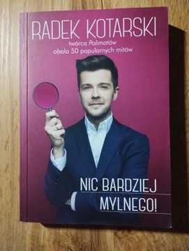 R. Kotarski - Nic bardziej mylnego!