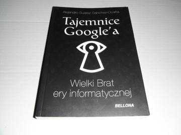 TAJEMNICE GOOGLE'A. WIELKI BRAT ERY INFORMATYCZNEJ