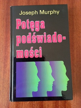 Joseph Murphy.Potega podświadomości.Wyd.1.