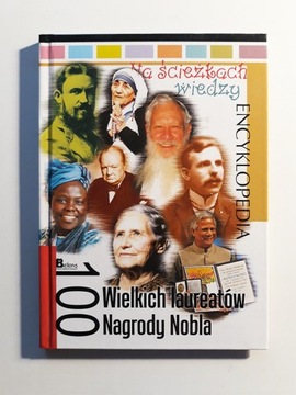 Na ścieżkach wiedzy. 100 wielkich laureatów