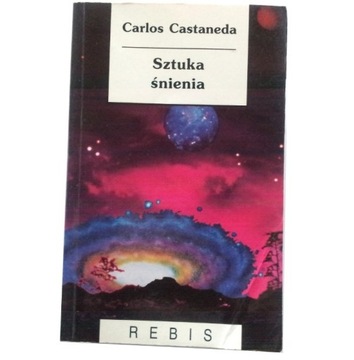 SZTUKA ŚNIENIA Carlos Castaneda 