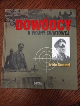 Dowódcy II Wojny Światowej- Erwin Rommel