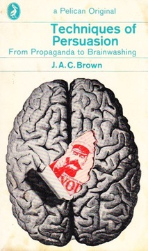 J.A.C.BROWN, TECHNIQ.OF PERSUASION.FROM PROPAGANDA